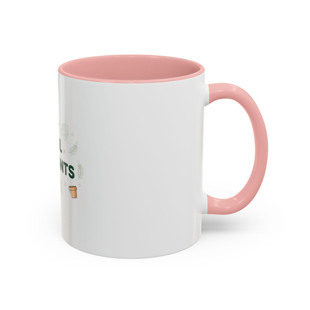 I Soil My Plants Coffee Mug — Funny Plant Lover Accent Mug (11/15oz)