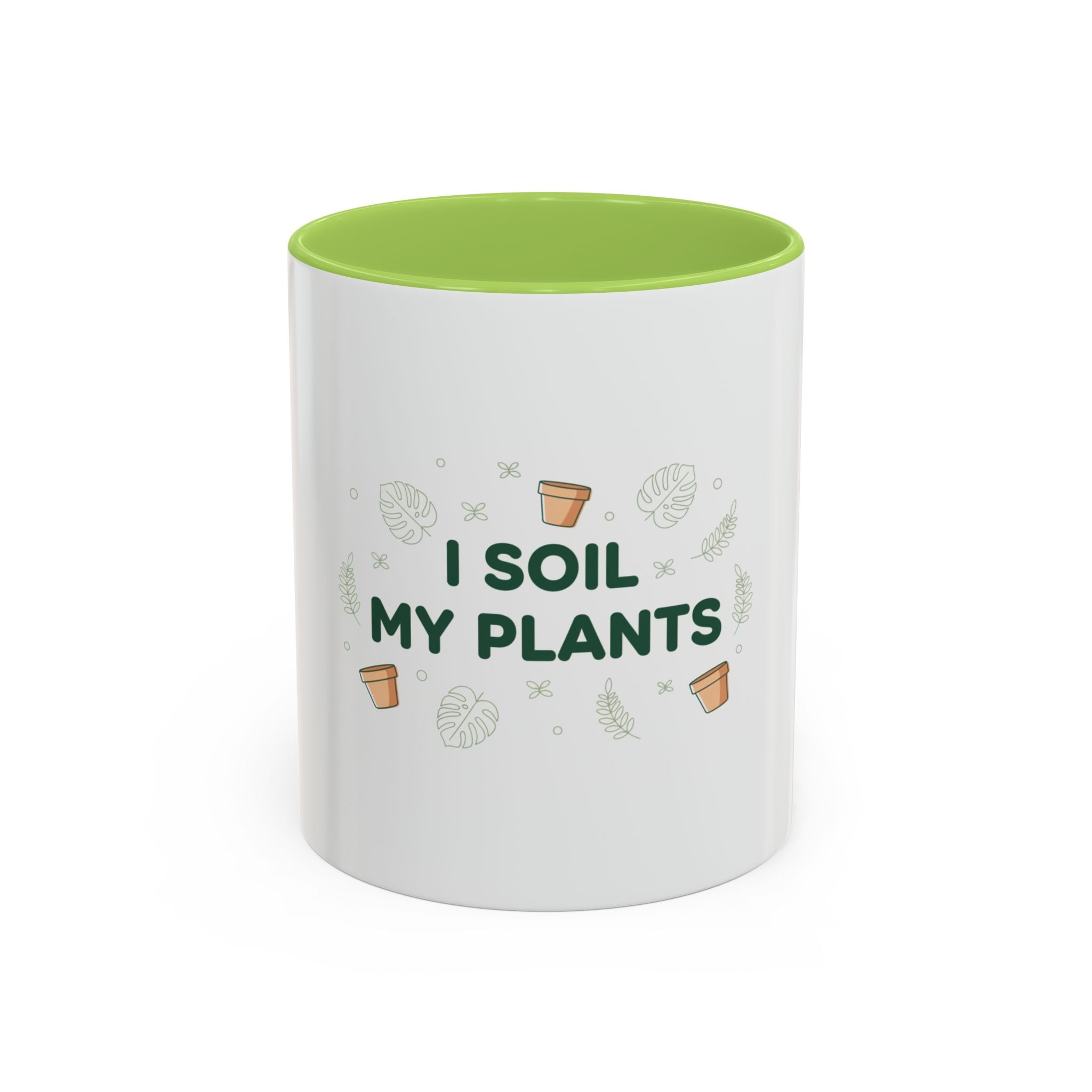 I Soil My Plants Coffee Mug — Funny Plant Lover Accent Mug (11/15oz)