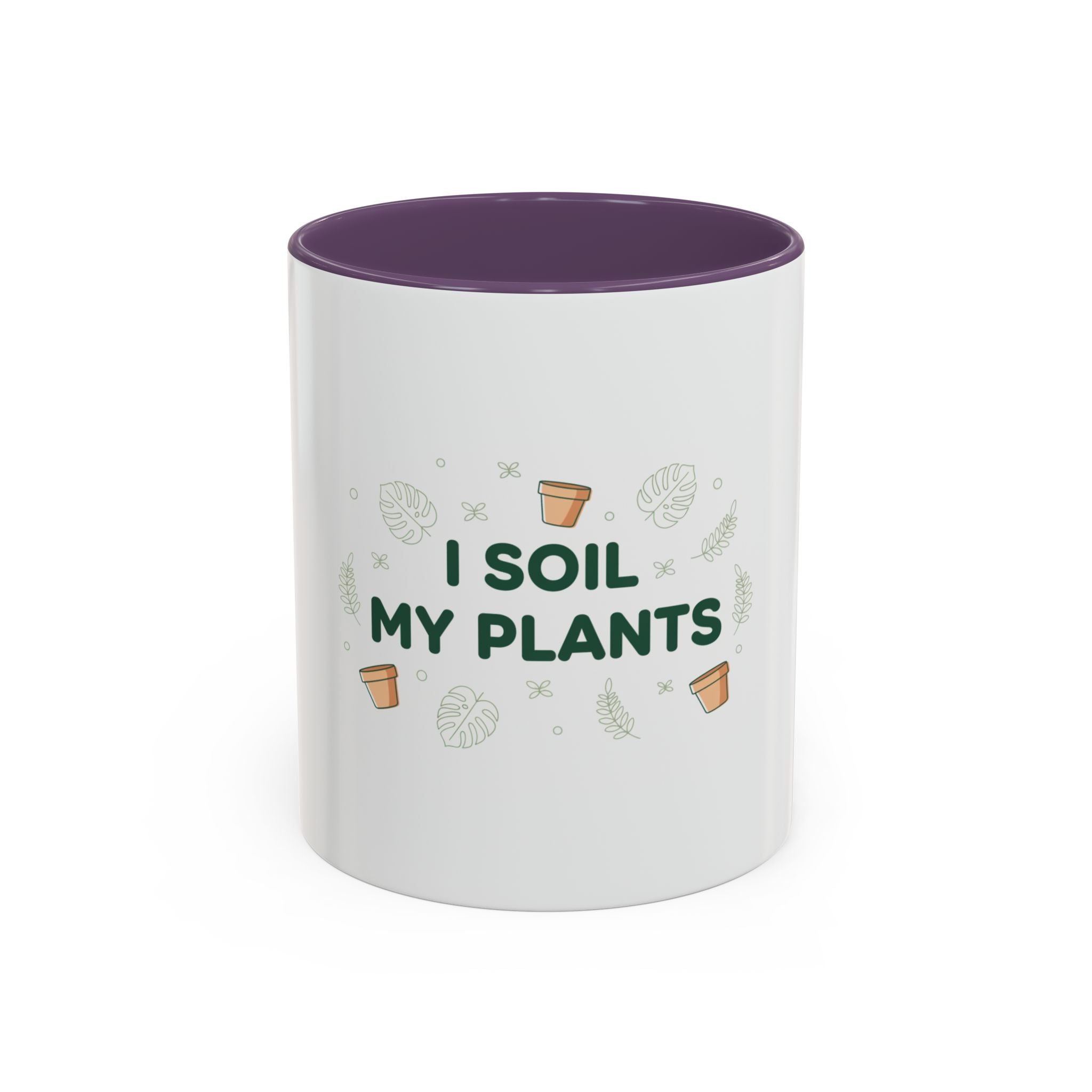 I Soil My Plants Coffee Mug — Funny Plant Lover Accent Mug (11/15oz)