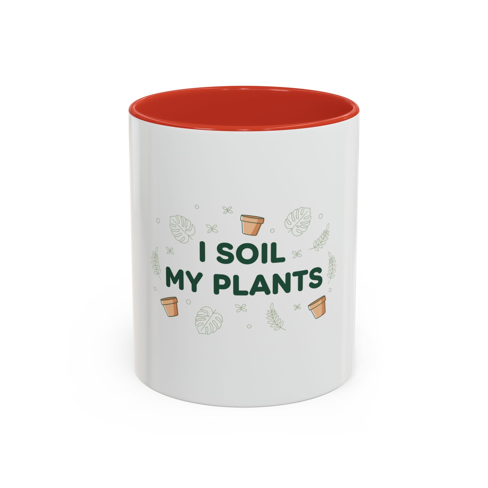 I Soil My Plants Coffee Mug — Funny Plant Lover Accent Mug (11/15oz)
